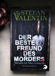 Stefan Valentin - Der beste Freund des Mörders - Dr. May