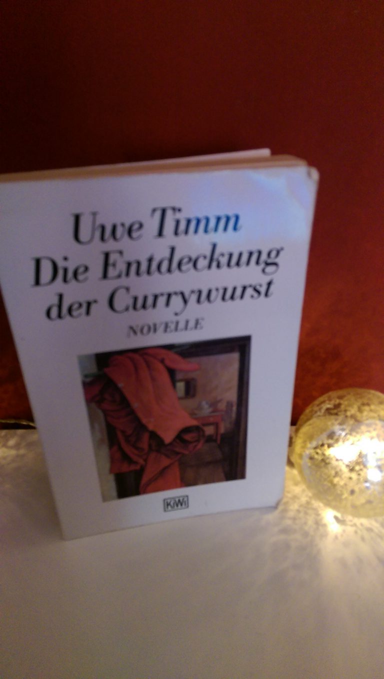 Die Entdeckung Der Currywurst Uwe Timm Uwe Timm - Die Entdeckung der Currywurst - tinaliestvor