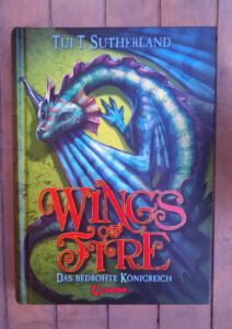 Tui T. Sutherland - Wings of Fire - Das bedrohte Königreich - Drachlinge