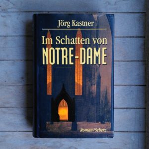 Jörg Kastner - Im Schatten von Notre-Dame