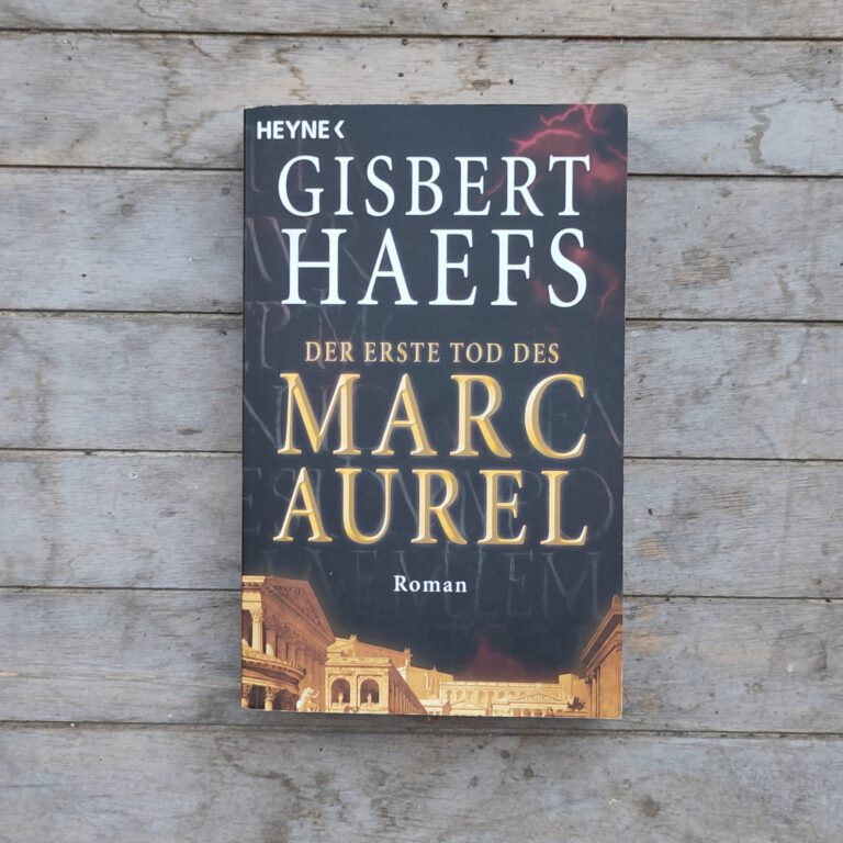 Gisbert Haefs - Der erste Tod des Marc Aurel