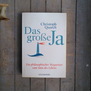 Christoph Quarch - Das große Ja