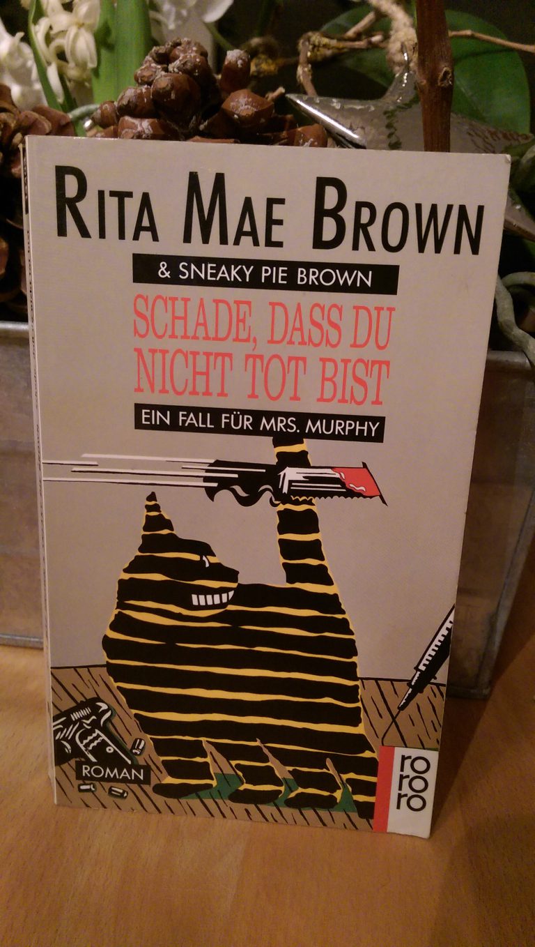 Rita Mae Brown & Sneaky Pie Brown – Schade, dass Du nicht tot bis