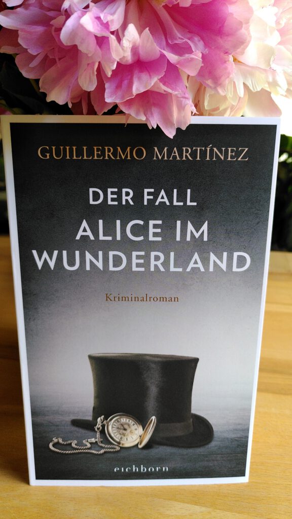 Guillermo Martinez - Der Fall Alice im Wunderland - Lewis Carroll