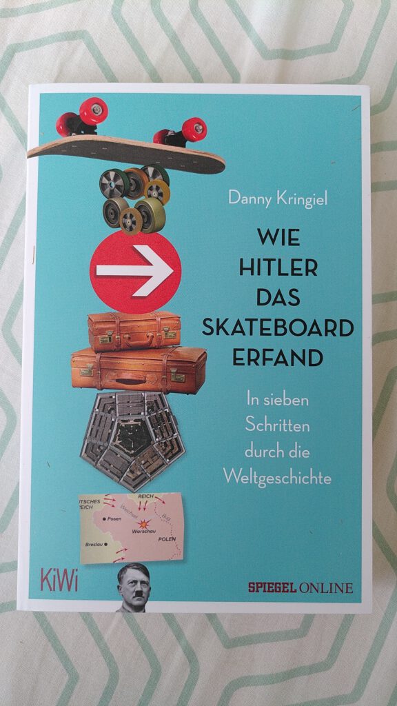 Danny Kringiel - Wie Hitler das Skateboard erfand