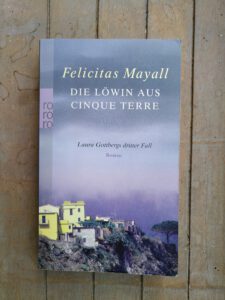 Felicitas Mayall - Die Löwin aus Cinque Terre - Laura Gottbergs dritter FAll