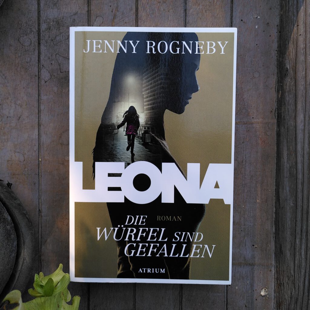 Jenny Rogneby - Leona - Die Würfel sind gefallen