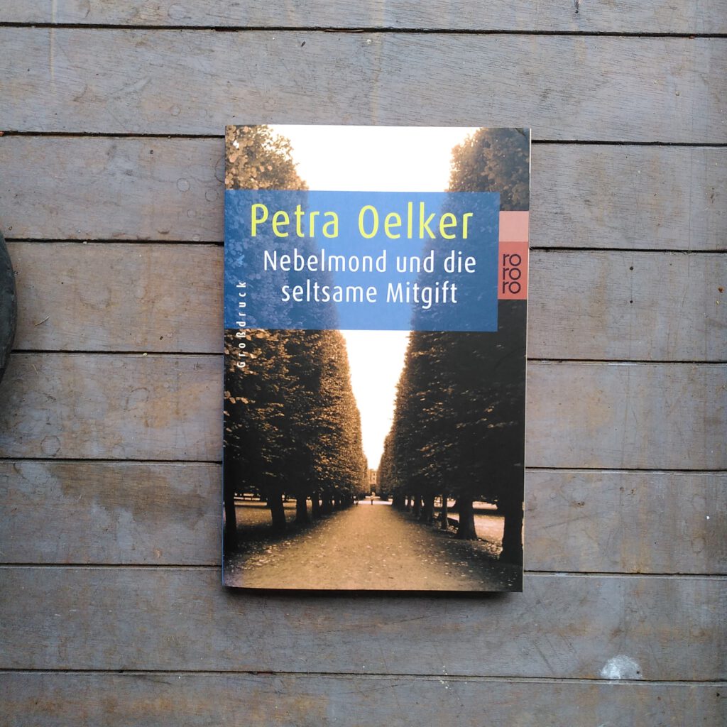 Petra Oelker - Nebelmond und seltsame Mitgift