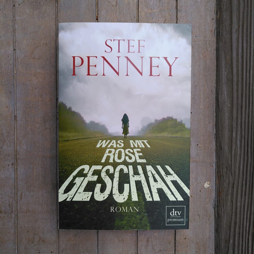Stef Penney - Was mit Rose geschah