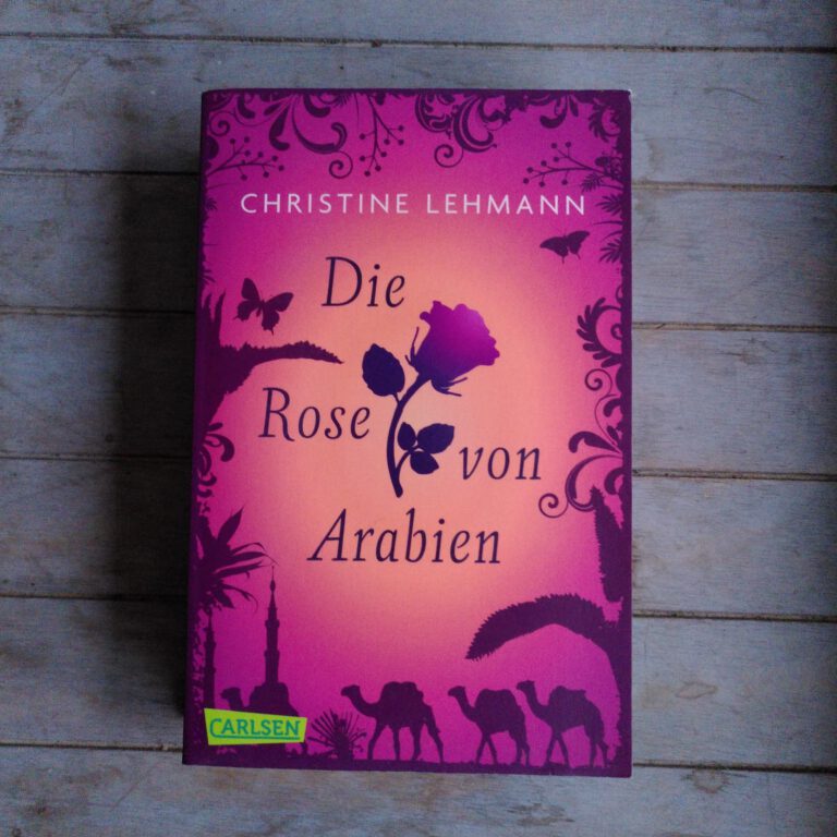 Christine Lehmann - Die Rose von Arabien