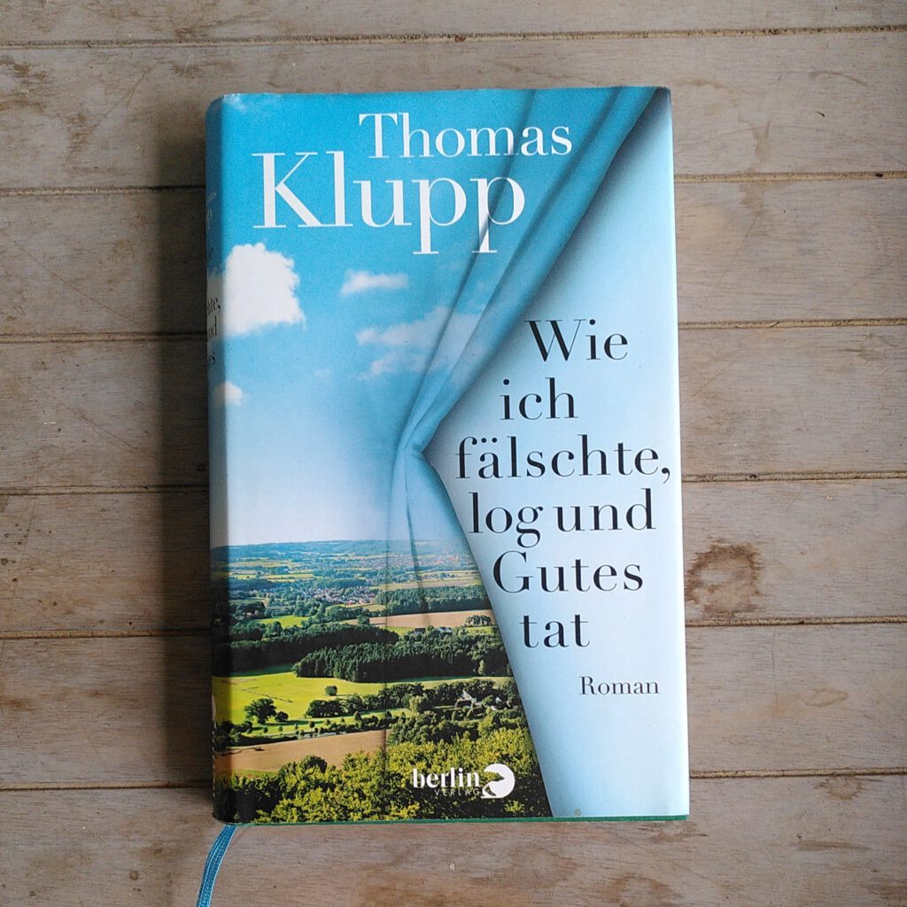 Thomas Klupp - Wie ich fälchte, log und Gutes tat