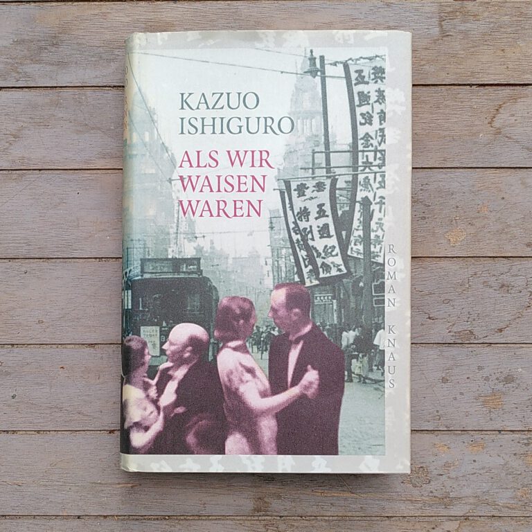 Kazuo Ishiguro - Als wir Waisen waren