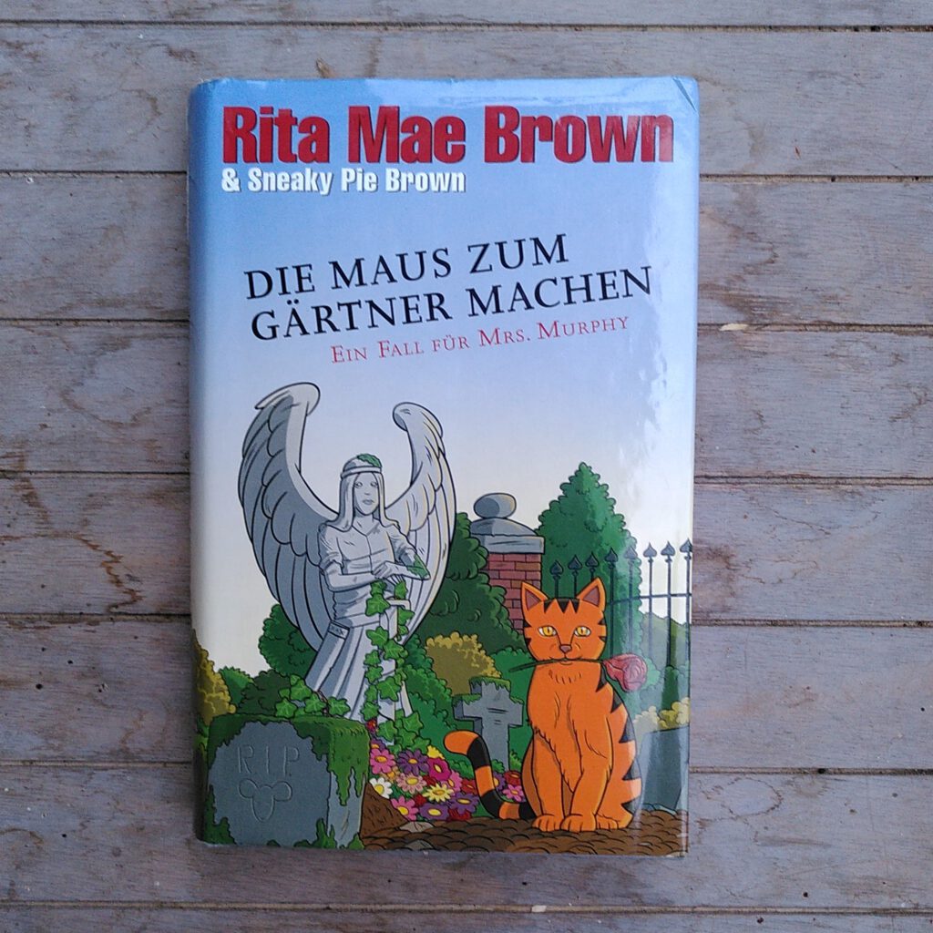 Rita Mae Brown - Die Maus zum Gärtner machen