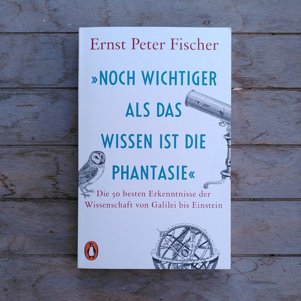 Ernst Peter Fischer - Noch wichtiger als das Wissen ist die Phantasie