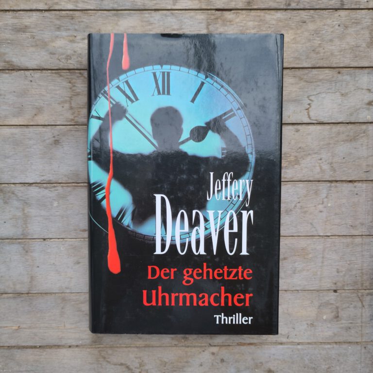 Jeffery Deaver - Der gehetzte Uhrmacher