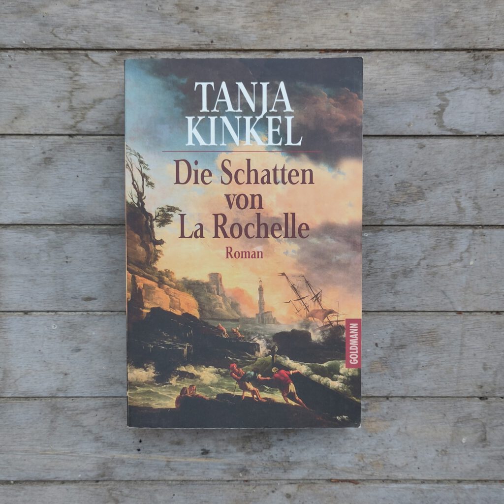 Tanja Kinkel - Die Schatten von La Rochelle